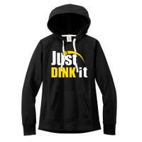 Just Dink It Funny Pickleball Play Pickle Ball Women's Fleece Hoodie