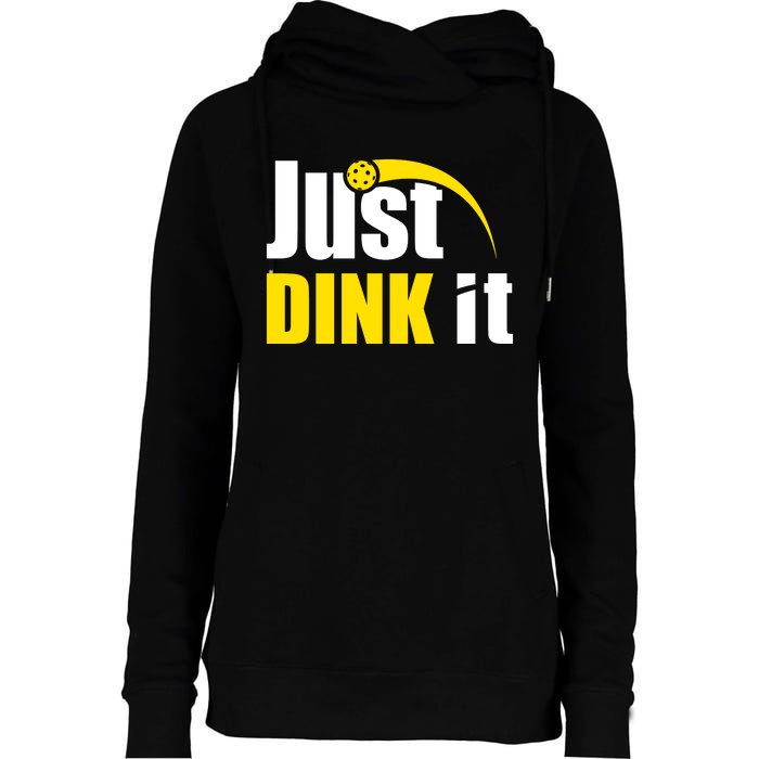 Just Dink It Funny Pickleball Play Pickle Ball Womens Funnel Neck Pullover Hood