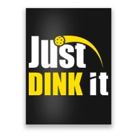 Just Dink It Funny Pickleball Play Pickle Ball Poster