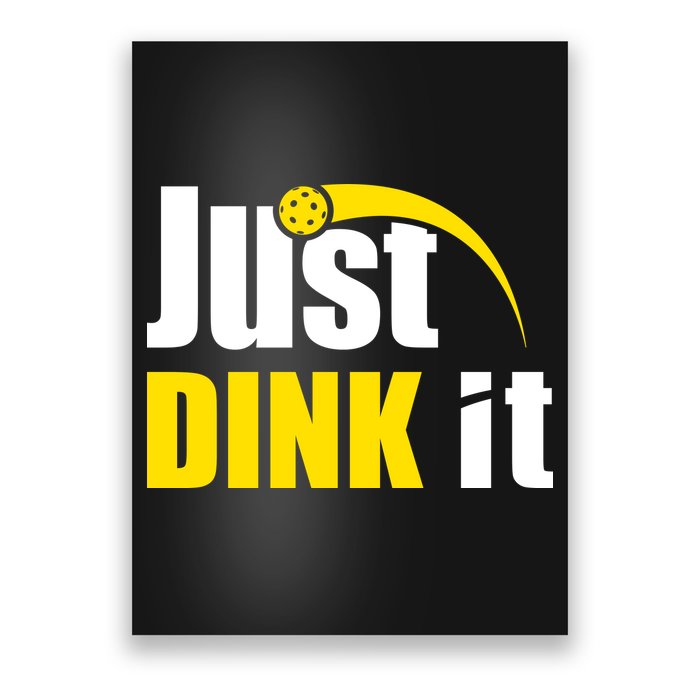 Just Dink It Funny Pickleball Play Pickle Ball Poster