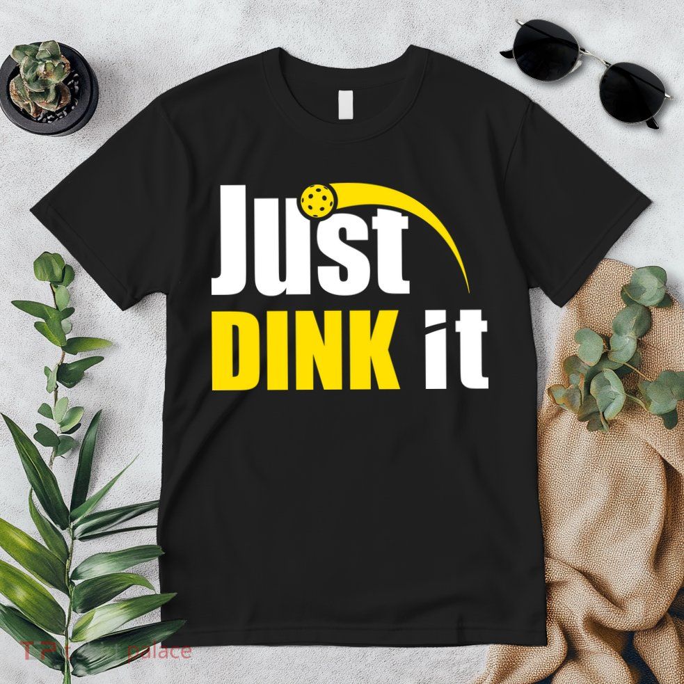 Just Dink It Funny Pickleball Play Pickle Ball Premium T-Shirt