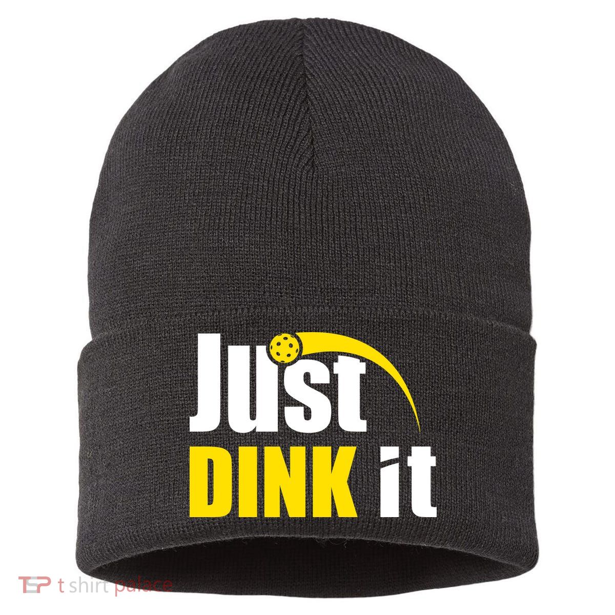 Just Dink It Funny Pickleball Play Pickle Ball Sustainable Knit Beanie