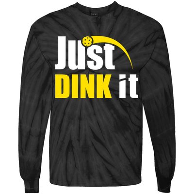 Just Dink It Funny Pickleball Play Pickle Ball Tie-Dye Long Sleeve Shirt