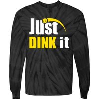 Just Dink It Funny Pickleball Play Pickle Ball Tie-Dye Long Sleeve Shirt