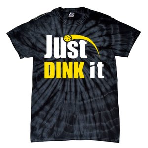 Just Dink It Funny Pickleball Play Pickle Ball Tie-Dye T-Shirt