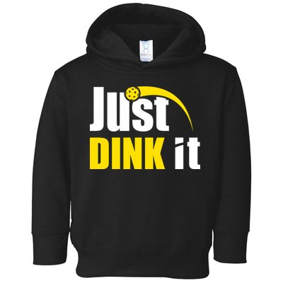 Just Dink It Funny Pickleball Play Pickle Ball Toddler Hoodie