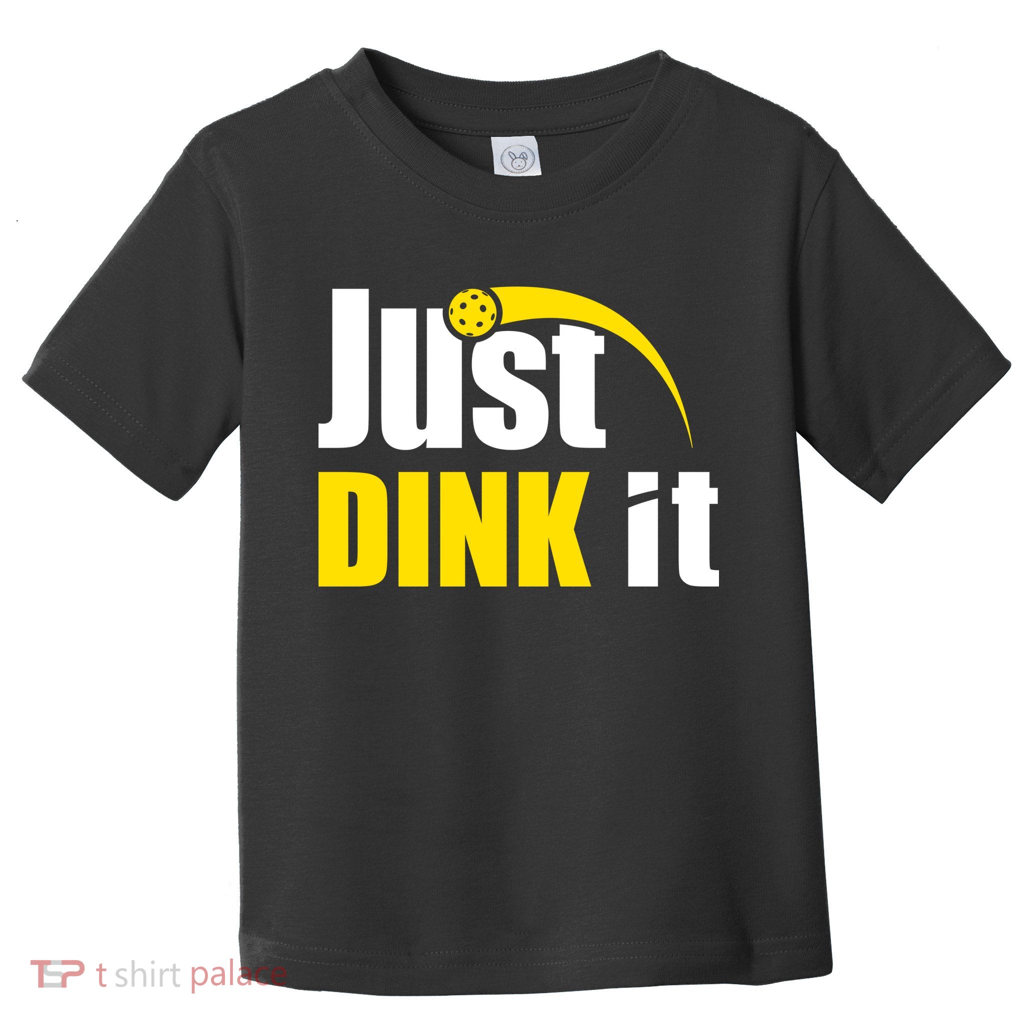 Just Dink It Funny Pickleball Play Pickle Ball Toddler T-Shirt