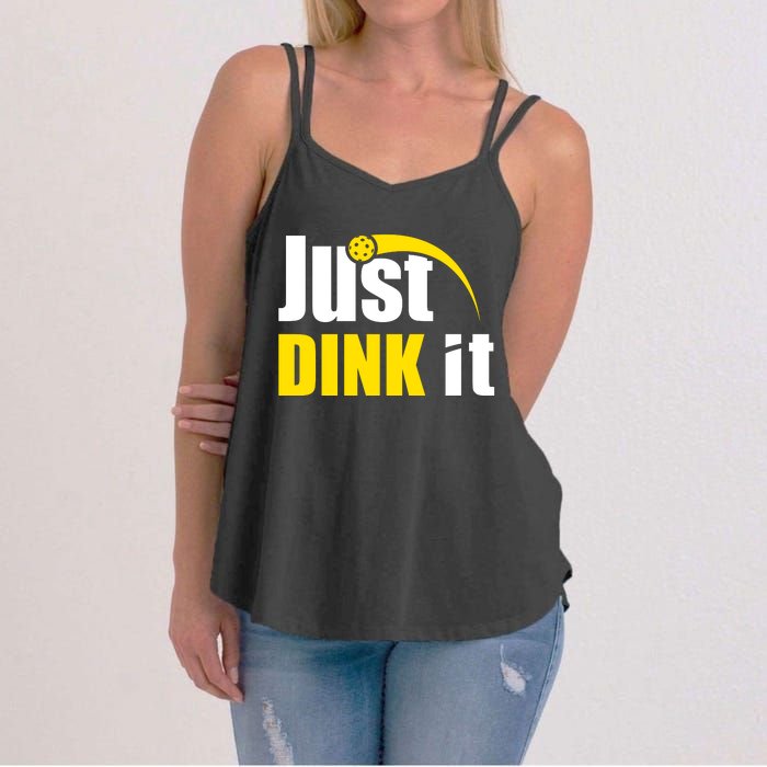 Just Dink It Funny Pickleball Play Pickle Ball Women's Strappy Tank