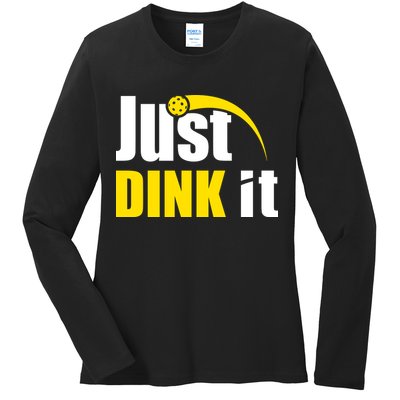 Just Dink It Funny Pickleball Play Pickle Ball Ladies Long Sleeve Shirt