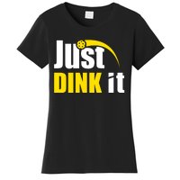 Just Dink It Funny Pickleball Play Pickle Ball Women's T-Shirt