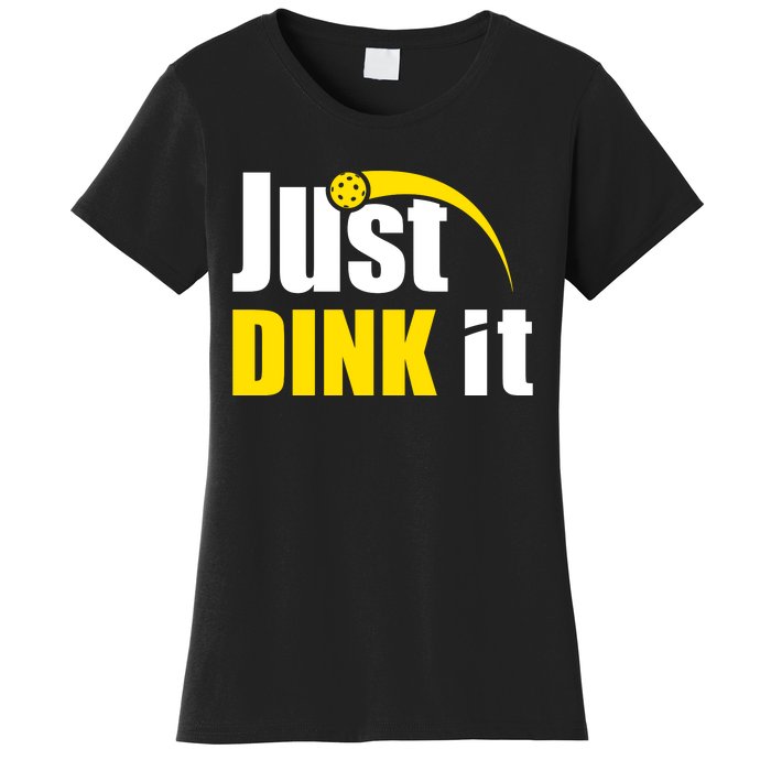 Just Dink It Funny Pickleball Play Pickle Ball Women's T-Shirt