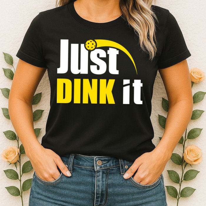 Just Dink It Funny Pickleball Play Pickle Ball Womens T-Shirt
