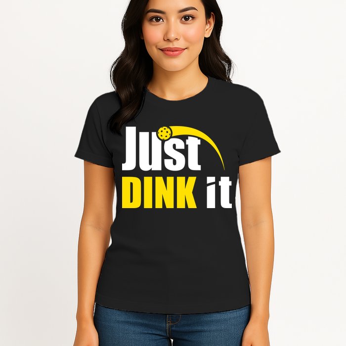 Just Dink It Funny Pickleball Play Pickle Ball Womens T-Shirt