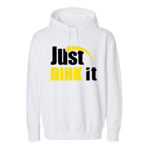 Just Dink It Funny Pickleball Play Pickle Ball Garment-Dyed Fleece Hoodie