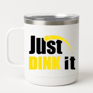 Just Dink It Funny Pickleball Play Pickle Ball 12 oz Stainless Steel Tumbler Cup