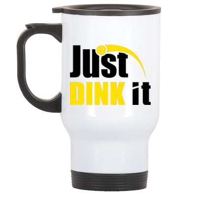 Just Dink It Funny Pickleball Play Pickle Ball Stainless Steel Travel Mug