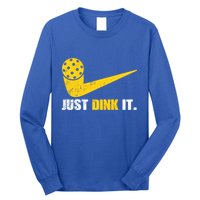 Just Dink It Pickleball Funny Pickleball Player Dink Player Gift Long Sleeve Shirt