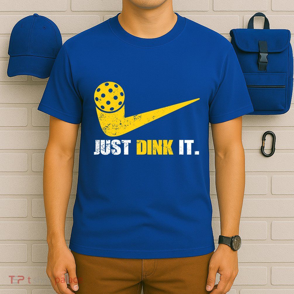 Just Dink It Pickleball Funny Pickleball Player Dink Player Gift T-Shirt