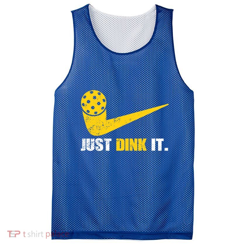 Just Dink It Pickleball Funny Pickleball Player Dink Player Gift Mesh Reversible Basketball Jersey Tank
