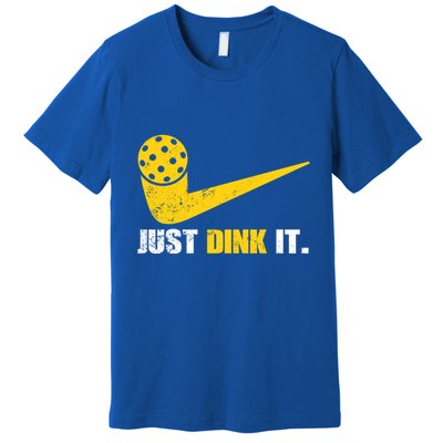 Just Dink It Pickleball Funny Pickleball Player Dink Player Gift Premium T-Shirt