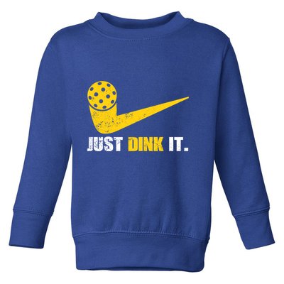 Just Dink It Pickleball Funny Pickleball Player Dink Player Gift Toddler Sweatshirt