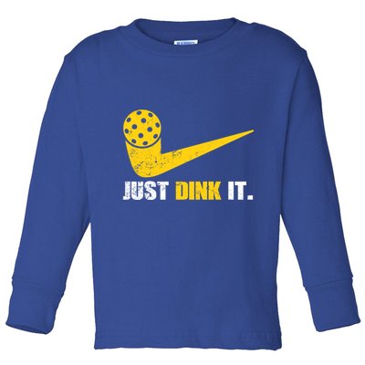 Just Dink It Pickleball Funny Pickleball Player Dink Player Gift Toddler Long Sleeve Shirt