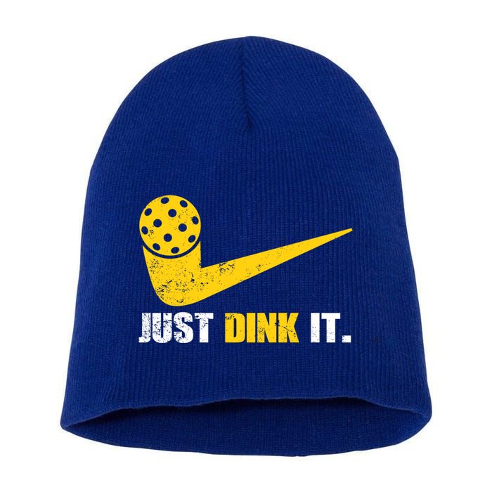 Just Dink It Pickleball Funny Pickleball Player Dink Player Gift Short Acrylic Beanie
