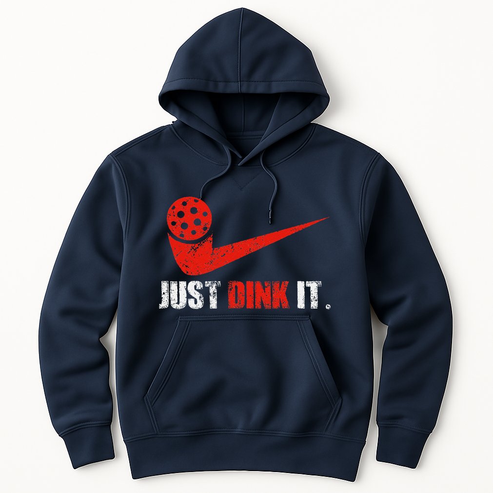 Just Dink It Pickleball Player Fan Gift Hoodie