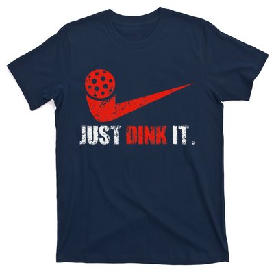 Just Dink It Pickleball Player Fan Gift T-Shirt