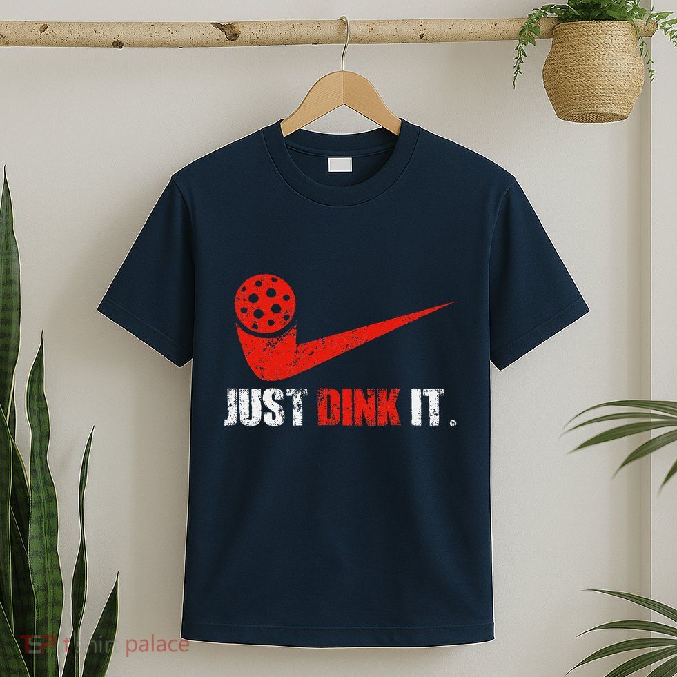 Just Dink It Pickleball Player Fan Gift T-Shirt