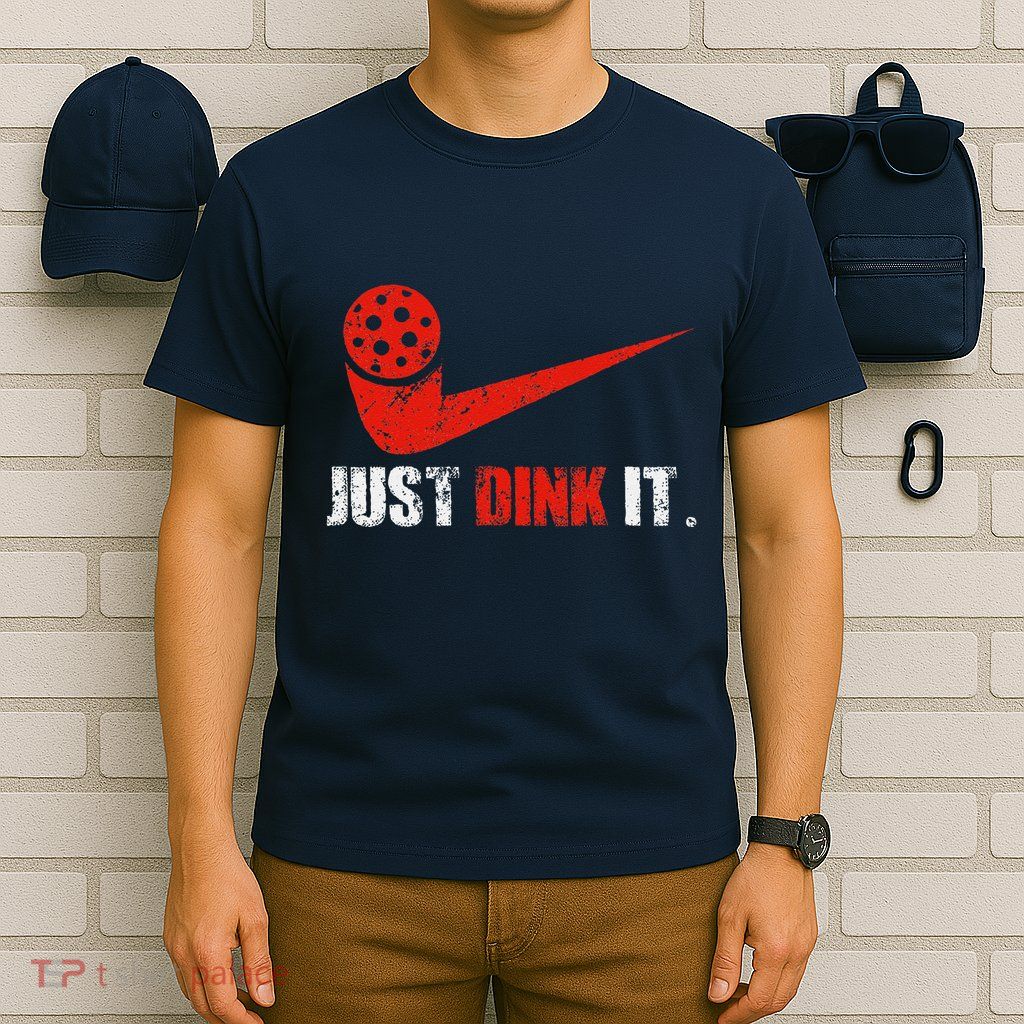 Just Dink It Pickleball Player Fan Gift T-Shirt