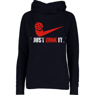 Just Dink It Pickleball Player Fan Gift Womens Funnel Neck Pullover Hood