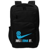 Just Dink It Pickleball Player Fan Gift Impact Tech Backpack
