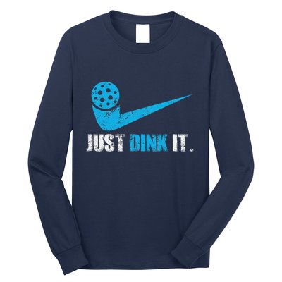 Just Dink It Pickleball Player Fan Gift Long Sleeve Shirt