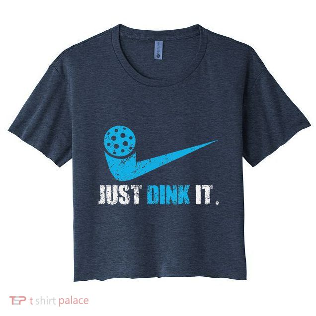 Just Dink It Pickleball Player Fan Gift Crop Top