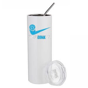 Just Dink It Pickleball Player Fan Gift Stainless Steel Tumbler