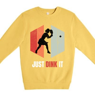 Just Dink It Vintage Pickle Ball And Pickleball Fan Gift Premium Crewneck Sweatshirt