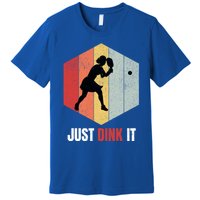 Just Dink It Vintage Pickle Ball And Pickleball Fan Gift Premium T-Shirt