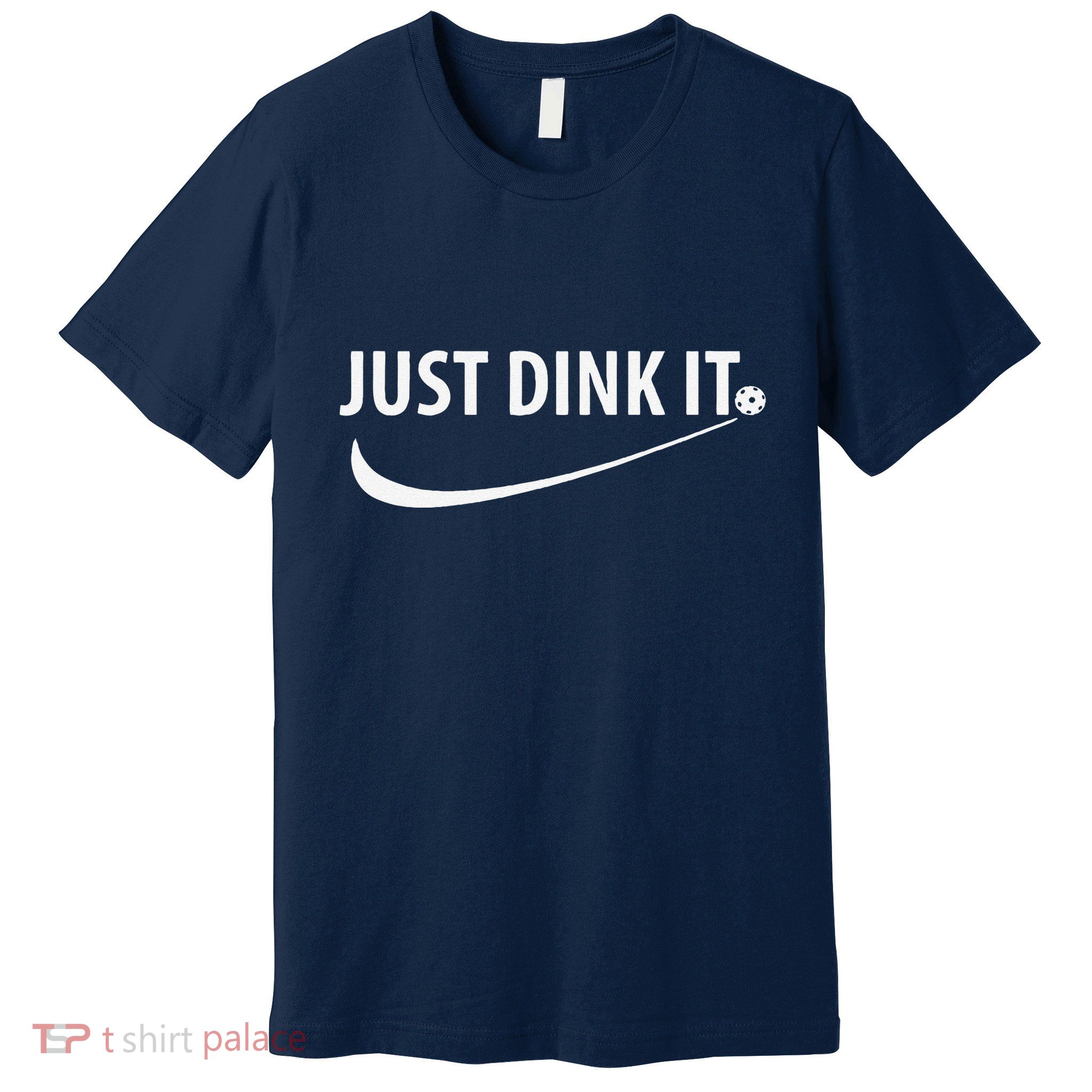 Just Dink It Pickleball Premium T-Shirt