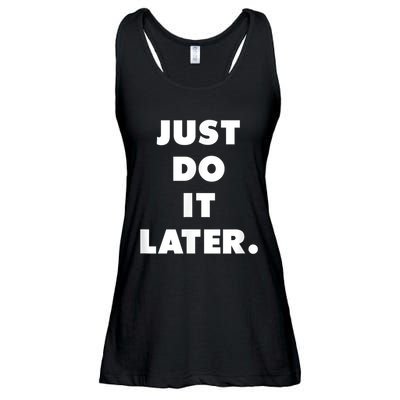 Just Do It Later. Ladies Essential Flowy Tank
