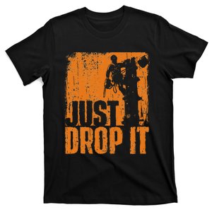 Just Drop It Arborist Tree Surgeon Lumberjack Wood Logger T-Shirt