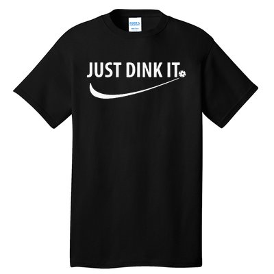 Just Dink It Pickleball Tall T-Shirt