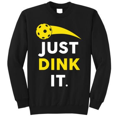 Just Dink It Funny Pickleball Sweatshirt