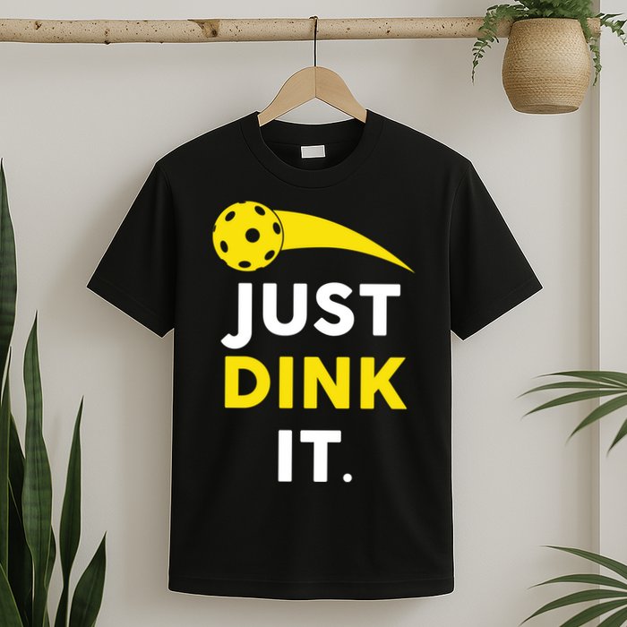 Just Dink It Funny Pickleball T-Shirt