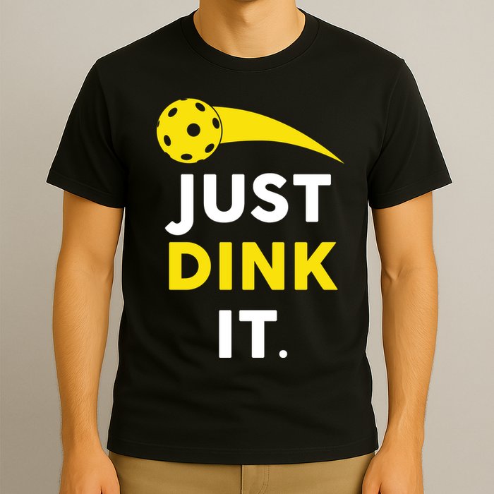 Just Dink It Funny Pickleball T-Shirt