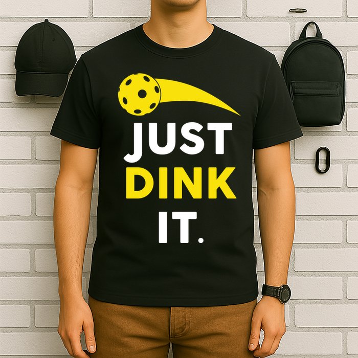 Just Dink It Funny Pickleball T-Shirt