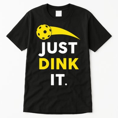 Just Dink It Funny Pickleball Tall T-Shirt