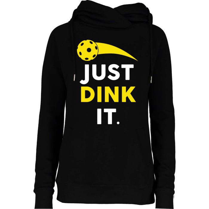 Just Dink It Funny Pickleball Womens Funnel Neck Pullover Hood