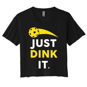 Just Dink It Funny Pickleball Women's Crop Top Tee