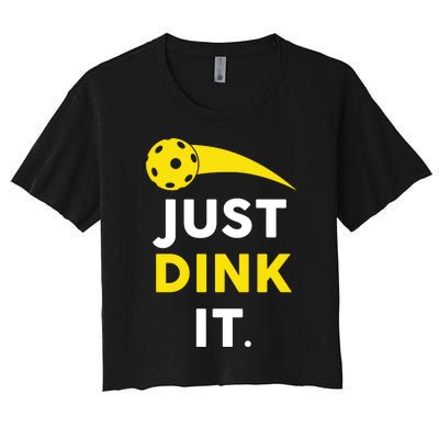 Just Dink It Funny Pickleball Women's Crop Top Tee